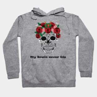 My Brain Never Die! Hoodie